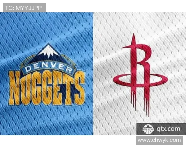 火箭对掘金比赛直播时间及观看渠道详解